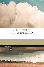 Il  grande cielo di A.B. Guthrie